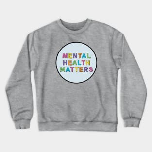 Mental Health Matters Crewneck Sweatshirt